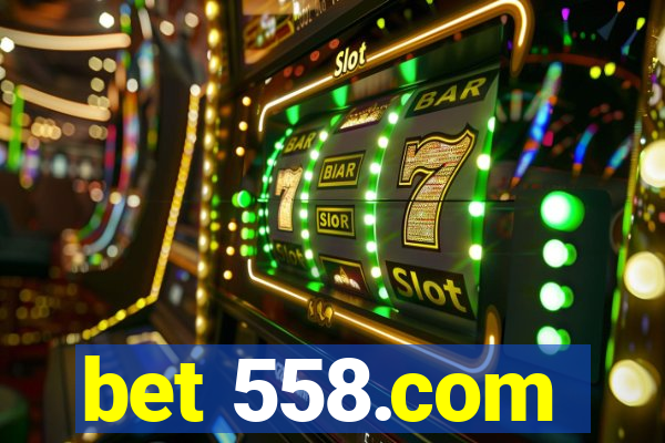 bet 558.com